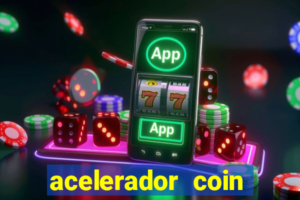 acelerador coin master 2024